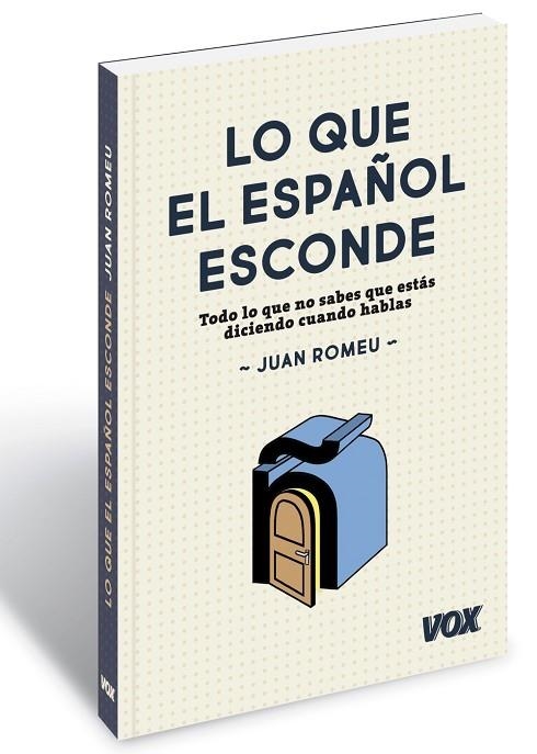 LO QUE EL ESPAÑOL ESCONDE | 9788499742397 | ROMEU FERNÁNDEZ, JUAN | Llibreria La Gralla | Llibreria online de Granollers