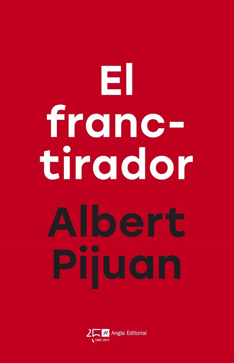 FRANCTIRADOR, EL  | 9788415307785 | PIJUAN, ALBERT | Llibreria La Gralla | Llibreria online de Granollers
