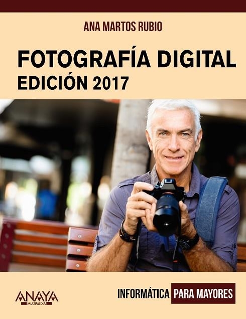 FOTOGRAFÍA DIGITAL. EDICIÓN 2017 | 9788441538917 | MARTOS RUBIO, ANA | Llibreria La Gralla | Llibreria online de Granollers