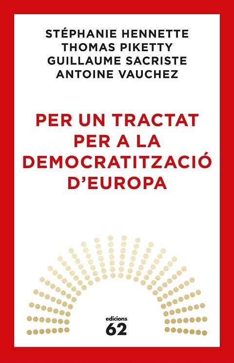 PER UN TRACTAT PER A LA DEMOCRATITZACIÓ D'EUROPA | 9788429776164 | HENNETTE, STEPHANIE / PIKETTY, THOMAS / ALTRES | Llibreria La Gralla | Llibreria online de Granollers