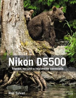 NIKON D5500 | 9788441538962 | SYLVAN, ROB | Llibreria La Gralla | Llibreria online de Granollers