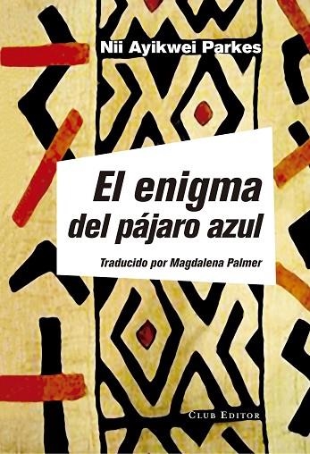 ENIGMA DEL PÁJARO AZUL, EL | 9788473292177 | PARKES, NII AYIKWEI | Llibreria La Gralla | Llibreria online de Granollers