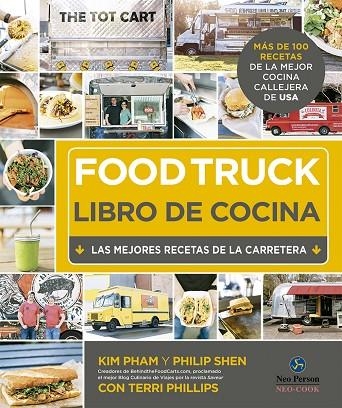 FOOD TRUCK  LIBRO DE COCINA | 9788415887140 | PHAM, KIM; SHEN, PHILIP; PHILIPS, TERRI | Llibreria La Gralla | Llibreria online de Granollers