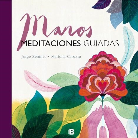 MANOS. MEDITACIONES GUIADAS | 9788466661324 | ZENTNER, JORGE / CABASSA, MARIONA | Llibreria La Gralla | Llibreria online de Granollers