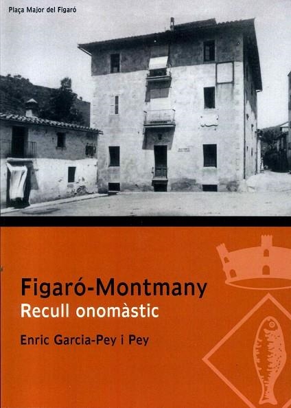 FIGARO-MONTMANY. RECULL ONOMASTIC | 9788493998554 | GARCIA-PEY I PEY, ENRIC | Llibreria La Gralla | Llibreria online de Granollers