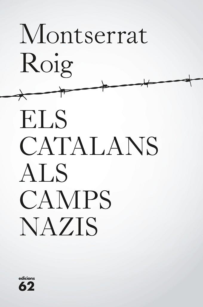 CATALANS ALS CAMPS NAZIS, ELS | 9788429776195 | ROIG, MONTSERRAT | Llibreria La Gralla | Llibreria online de Granollers