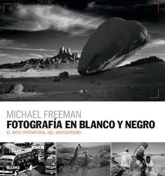 FOTOGRAFíA EN BLANCO Y NEGRO | 9788416965595 | FREEMAN, MICHAEL | Llibreria La Gralla | Llibreria online de Granollers