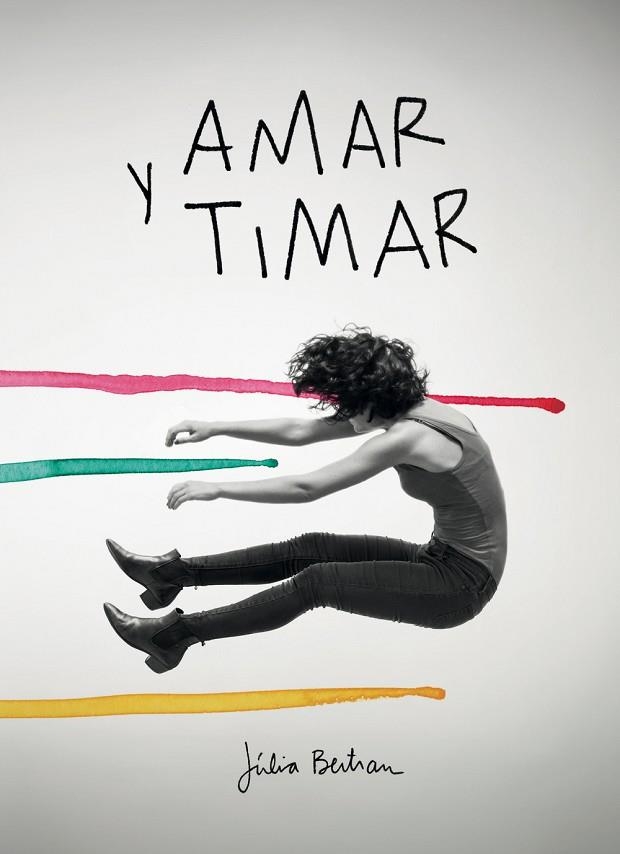 AMAR Y TIMAR | 9788416670147 | BERTRAN, JULIA | Llibreria La Gralla | Llibreria online de Granollers