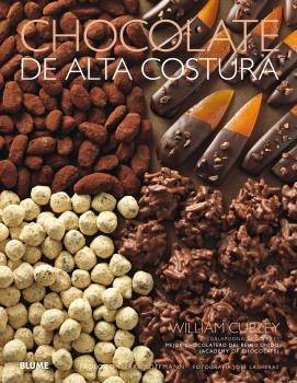 CHOCOLATE DE ALTA COSTURA  | 9788416965878 | CURLEY, WILLIAM; LASHERAS, JOSE | Llibreria La Gralla | Llibreria online de Granollers