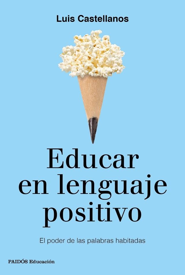 EDUCAR EN LENGUAJE POSITIVO | 9788449333767 | CASTELLANOS, LUIS | Llibreria La Gralla | Llibreria online de Granollers