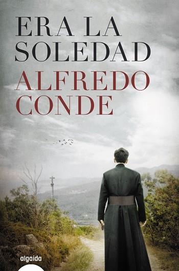 ERA LA SOLEDAD | 9788490678510 | CONDE, ALFREDO | Llibreria La Gralla | Llibreria online de Granollers