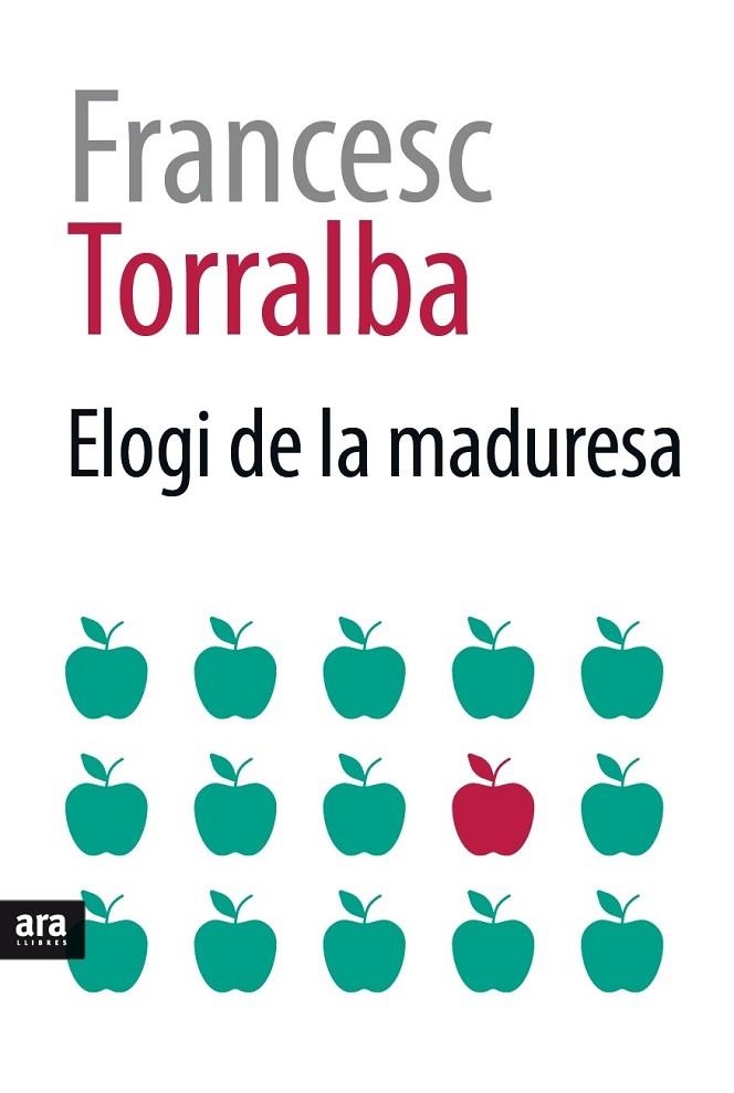 ELOGI DE LA MADURESA | 9788416915354 | TORRALBA, FRANCESC | Llibreria La Gralla | Llibreria online de Granollers