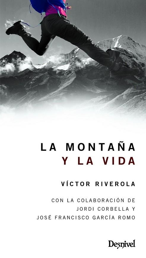 MONTAÑA Y LA VIDA, LA | 9788498294071 | RIVEROLA, VICTOR | Llibreria La Gralla | Llibreria online de Granollers