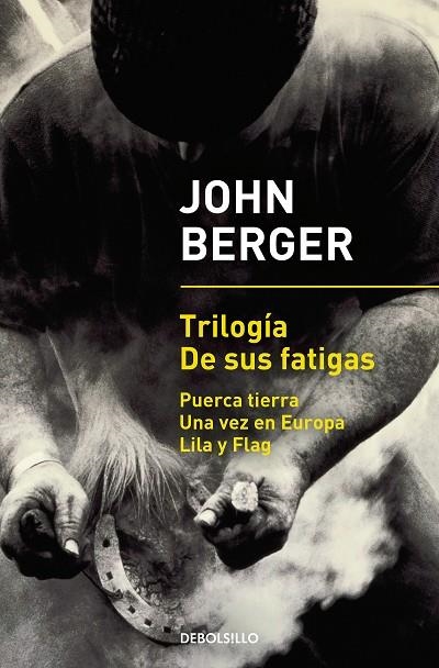 TRILOGÍA DE SUS FATIGAS (BOLSILLO) | 9788466342896 | BERGER, JOHN | Llibreria La Gralla | Llibreria online de Granollers