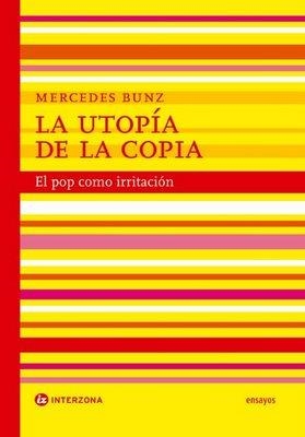 UTOPIA DE LA COPIA, LA | 9789871180509 | BUNZ, MERCEDES | Llibreria La Gralla | Llibreria online de Granollers