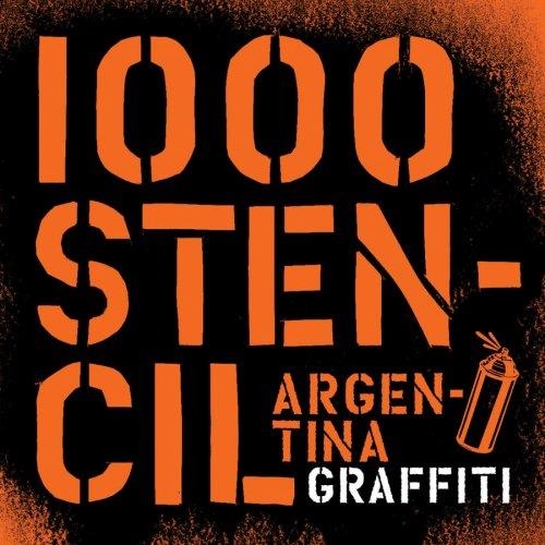 1000 STENCIL. ARGENTINA GRAFFITI | 9789508891648 | INDIJ, GUIDO | Llibreria La Gralla | Llibreria online de Granollers