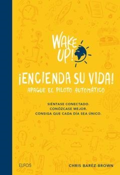 WAKE UP! ENCIENDA SU VIDA. APAGUE EL PILOTO AUTOMÁTICO | 9788416965069 | BÁREZ-BROWN, CHRIS | Llibreria La Gralla | Llibreria online de Granollers