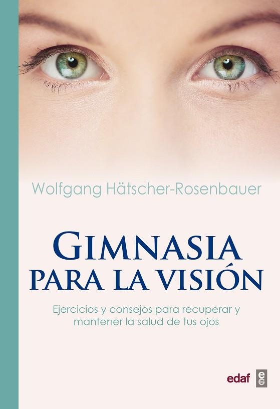GIMNASIA PARA LA VISIÓN | 9788441438149 | HÄTSCHER-ROSENBAUER, WOLFGANG | Llibreria La Gralla | Llibreria online de Granollers