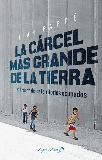 CÁRCEL MÁS GRANDE DE LA TIERRA, LA | 9788494740879 | PAPPÉ, ILAN / | Llibreria La Gralla | Llibreria online de Granollers