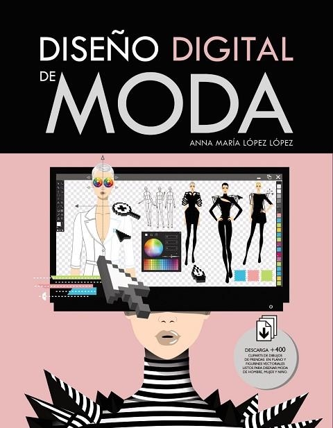 DISEÑO DIGITAL DE MODA | 9788441539747 | LÓPEZ LÓPEZ, ANNA MARÍA | Llibreria La Gralla | Llibreria online de Granollers