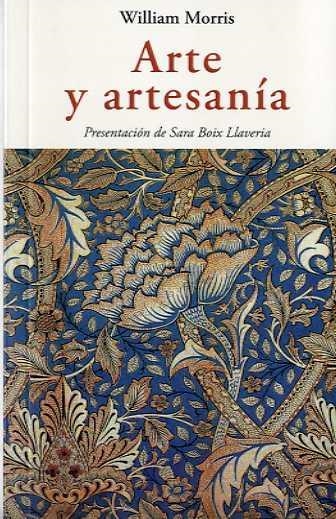 ARTE Y ARTESANIA | 9788476519981 | MORRIS, WILLIAM | Llibreria La Gralla | Llibreria online de Granollers