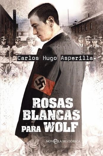 ROSAS BLANCAS PARA WOLF | 9788491642473 | ASPERILLA, CARLOS HUGO | Llibreria La Gralla | Llibreria online de Granollers