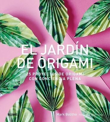 JARDÍN DE ORIGAMI, EL | 9788416965953 | BOLITHO, MARK | Llibreria La Gralla | Llibreria online de Granollers