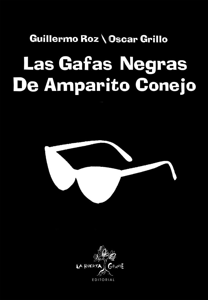 GAFAS NEGRAS DE AMPARITO CONEJO, LAS | 9788417118242 | ROZ, GUILLERMO | Llibreria La Gralla | Llibreria online de Granollers