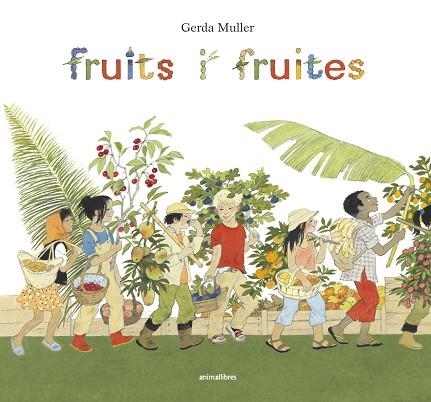 FRUITS I FRUITES | 9788416844722 | MULLER, GERDA | Llibreria La Gralla | Llibreria online de Granollers