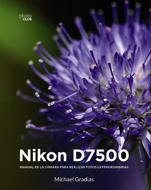 NIKON D7500 | 9788441540422 | GRADIAS, MICHAEL | Llibreria La Gralla | Llibreria online de Granollers