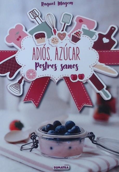 ADIOS AZUCAR | 9788416336210 | MAGEM,RAQUEL | Llibreria La Gralla | Llibreria online de Granollers