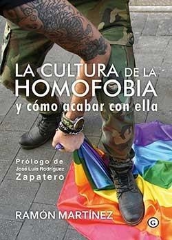 CULTURA DE LA HOMOFOBIA Y CÓMO ACABAR CON ELLA, LA | 9788416491636 | RAMÓN MARTÍNEZ | Llibreria La Gralla | Llibreria online de Granollers