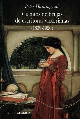 CUENTOS DE BRUJAS DE ESCRITORAS VICTORIANAS (1839-1920) | 9788490656013 | HAINING, PETER (ED.) | Llibreria La Gralla | Llibreria online de Granollers