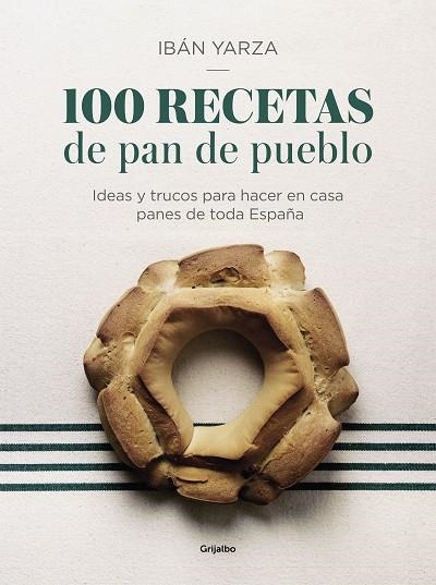 100 RECETAS DE PAN DE PUEBLO | 9788417338640 | YARZA, IBÁN | Llibreria La Gralla | Llibreria online de Granollers