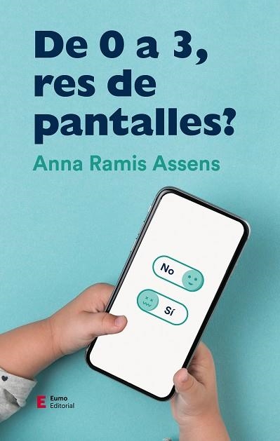 DE 0 A 3, RES DE PANTALLES? | 9788497666961 | RAMIS ASSENS, ANNA | Llibreria La Gralla | Llibreria online de Granollers