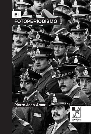 FOTOPERIODISMO,EL  | 9789508893475 | AMAR, PIERRE-JEAN | Llibreria La Gralla | Llibreria online de Granollers