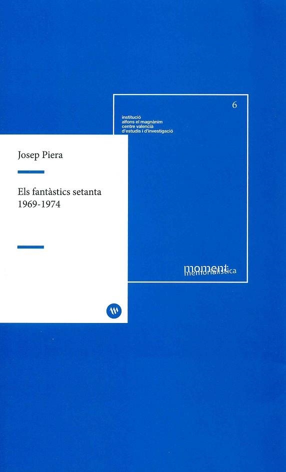 FANTÀSTICS 70 (1969-1974), ELS | 9788478228423 | PIERA, JOSEP | Llibreria La Gralla | Llibreria online de Granollers