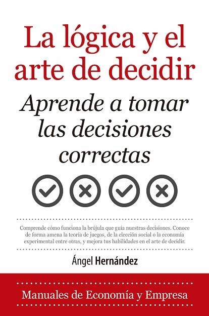 LÓGICA Y EL ARTE DE DECIDIR, LA  | 9788418346743 | HERNÁNDEZ, ANGEL  | Llibreria La Gralla | Llibreria online de Granollers