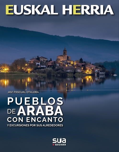 PUEBLOS DE ARABA CON ENCANTO  | 9788482167619 | PASCUAL OTALORA, JAVI | Llibreria La Gralla | Llibreria online de Granollers