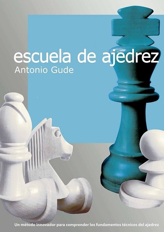 ESCUELA DE AJEDREZ | 9788492517886 | GUDE, ANTONIO | Llibreria La Gralla | Llibreria online de Granollers