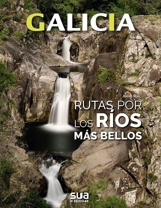 GALICIA. RUTA POR LOS RIOS MAS BELLOS | 9788482167534 | RIAL COMESAÑA, ANXO | Llibreria La Gralla | Llibreria online de Granollers