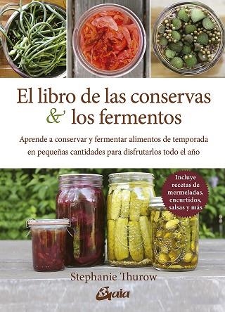 EL LIBRO DE LAS CONSERVAS Y LOS FERMENTOS | 9788484459378 | THUROW, STEPHANIE | Llibreria La Gralla | Llibreria online de Granollers