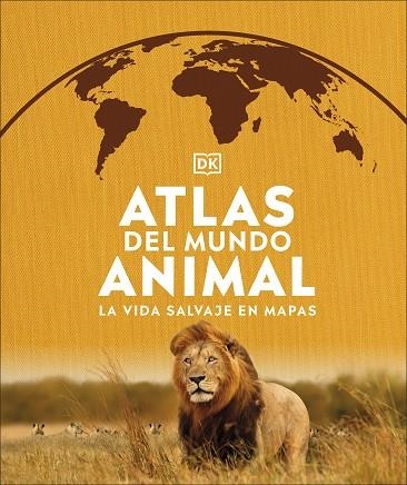 ATLAS DEL MUNDO ANIMAL | 9780241537916 | DK, | Llibreria La Gralla | Llibreria online de Granollers