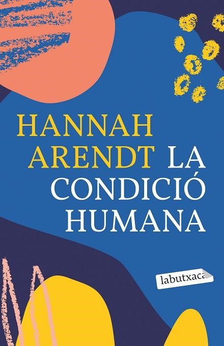 CONDICIÓ HUMANA, LA | 9788418572593 | ARENDT, HANNAH | Llibreria La Gralla | Llibreria online de Granollers