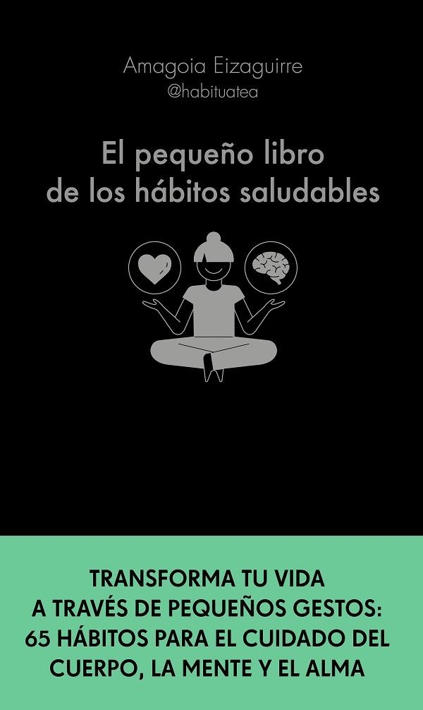 PEQUEÑO LIBRO DE LOS HÁBITOS SALUDABLES, EL | 9788413441276 | EIZAGUIRRE, AMAGOIA | Llibreria La Gralla | Llibreria online de Granollers
