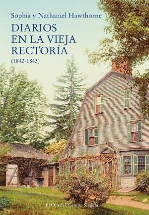 DIARIOS EN LA VIEJA RECTORÍA (1842-1843) | 9788418859687 | HAWTHORNE, NATHANIEL / PEABODY HAWTHORNE, SOPHIA | Llibreria La Gralla | Llibreria online de Granollers