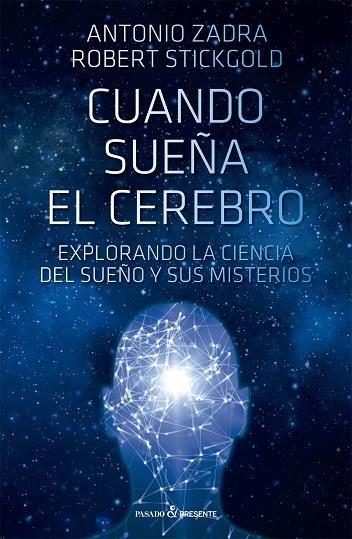 CUANDO SUEÑA EL CEREBRO | 9788412402490 | STICKGOLD, ROBERT/ZADRA, ANTONIO | Llibreria La Gralla | Llibreria online de Granollers