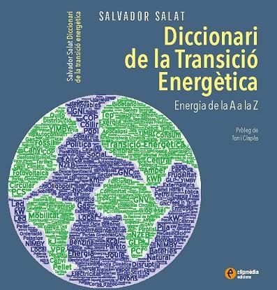 DICCIONARI DE LA TRANSICIÓ ENERGÈTICA | 9788412481938 | SALAT MARDARAS, SALVADOR | Llibreria La Gralla | Llibreria online de Granollers