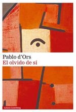 OLVIDO DE SÍ, EL | 9788419392022 | D'ORS, PABLO | Llibreria La Gralla | Llibreria online de Granollers