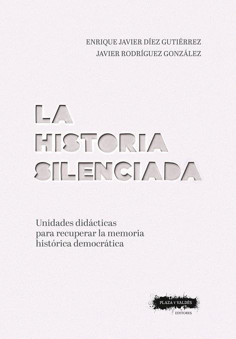 HISTORIA SILENCIADA, LA | 9788417121518 | DÍEZ GUTIÉRREZ, ENRIQUE JAVIER / RODRÍGUEZ GONZÁLEZ, JAVIER | Llibreria La Gralla | Llibreria online de Granollers